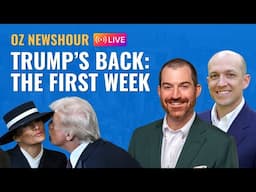 Trump's Back: The First Week (OZ NewsHour - Jan. 2025)