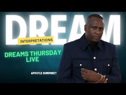 Dreams Thursday Live Dream Interpretations With Apostle Humphrey