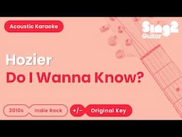 Hozier - Do I Wanna Know? (Acoustic Karaoke)