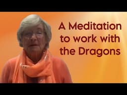 A Meditation to work with the Dragons