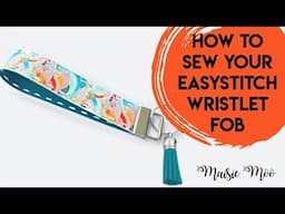 How to make the EasyStitch Wristlet Keychain by Maisie Moo Design