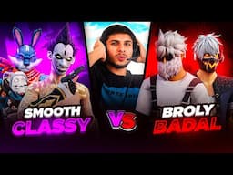 Oh No ❗️Smooth Classy 💀 vs Broly Badal 🍷🗿 || Most Awaited Match Part-1 🔥