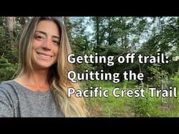 Getting Off Trail: Quitting the Pacific Crest Trail 2000 miles in!