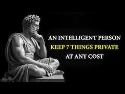 An Intelligent Person keep 7 Things Private at any Cost | Marcus Aurelius STOICISM