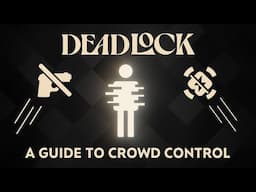 Deadlock Crowd Control Breakdown - How To Counter Your Opponents