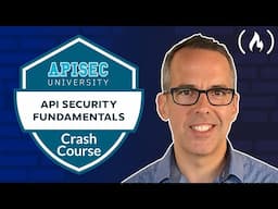 API Security Fundamentals – Course for Beginners