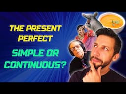 Explained: Present Perfect Simple vs Present Perfect Continuous