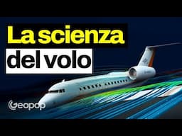 Perché l'aereo riesce a volare e come fa a restare in aria senza cadere a terra