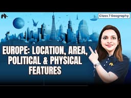 Europe: Location, Area, Political & Physical Features Class 7 ICSE Geography | Selina Chapter 12  #1