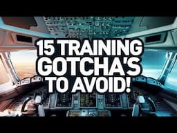 15 Flight Training Gotcha's to Avoid - So You Can Save Money and Stay Alive