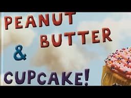 Peanut Butter & Cupcake! (Children’s Book Read Aloud)