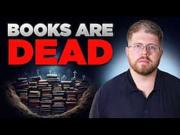 BOOKS ARE DEAD! Here’s What To Do…