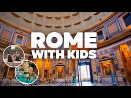 ROME WITH KIDS! Best Things to Do and Family Fun!