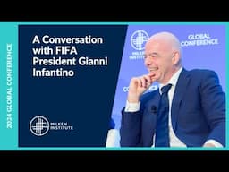 A Conversation with FIFA President Gianni Infantino | Global Conference 2024