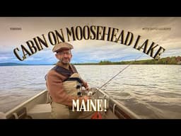 CABIN ON MOOSEHEAD LAKE MAINE! SALMON FISHING