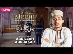 #AlifLaamMeem | Recite Quran with Ustadh Abdilahi Abubakar