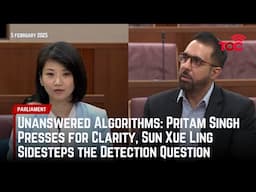 Pritam Singh Presses for Clarity, Sun Xue Ling Sidesteps the Detection Question