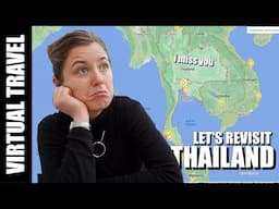 GOING BACK TO THAILAND... via Google Maps! | Virtual Travel #1