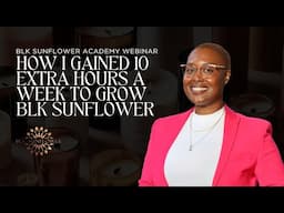 How I Gained 10 Extra Hours a Week to Grow Blk Sunflower