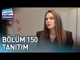 Dr. Özgür Koldaş ile Sağlık Gündemi | 150. Bölüm Tanıtım