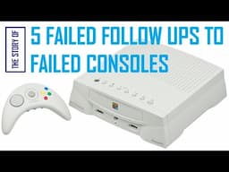 The Story Of: 5 Failed Follow Ups To Failed Consoles