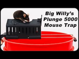 BIG WILLIE'S Plunge 5,000 Amazing Mouse Trap. Mousetrap Monday