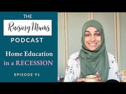 Homeschooling on a Budget | Home Education in a Recession! | Episode 91