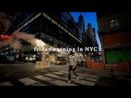 my friday evening routine living in NYC at 23 | 9-5 finance job