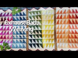 Exhaust Bath Weaving with Natural Dyes