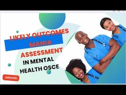 Likely outcomes , MANIA Assessment in the mental health nursing OSCE