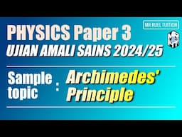 Ujian Amali Sains 2024/25 - Physics Paper 3 . Sample Topic: Archimedes' Principle