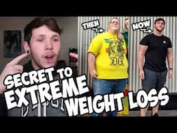 THE SECRET to EXTREME WEIGHT LOSS