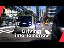 Automated Driving: The Future of Transportation | SLICE SCIENCE | FULL DOC