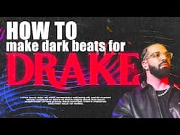 Making A Dark Beat For DRAKE