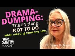 Drama-Dumping" The #1 Thing Not to Do WHEN MEETING SOMEONE NEW