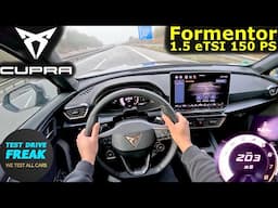 2025 Cupra Formentor 1.5 eTSI 150 PS  Top Speed POV Drive  I  Fuel Consumption  I  No Speed Limit