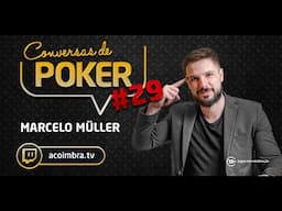 Conversas de Poker #29: Marcello Müller | André Coimbra