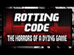 Rotting Code - The Horrors of a Dying Game