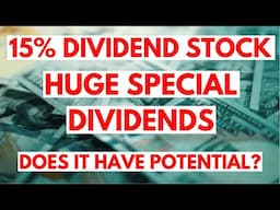 A 15% Yielding Stock With Huge Special Dividends - Does it Have Potential?