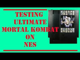 Trying out Ultimate Mortal Kombat 3 on a REAL Nintendo Entertainment System (NES)