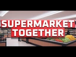 Supermarket Together...But solo