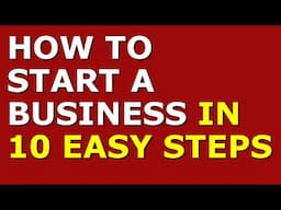 How to Start a Business in 10 Easy Steps | Starting a Business