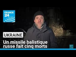 Ukraine : un missile balistique russe fait cinq morts, 50 blessés dans une ville de l'Est