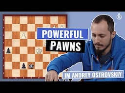 The Power of passed Pawns in the Endgame | King & Pawn Endgames | 2D | IM Andrey Ostrovskiy