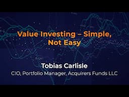 Tobias Carlisle – Value Investing – Simple, Not Easy