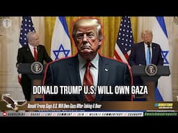 Donald Trump Says U.S. Will Own Gaza After Taking it Over