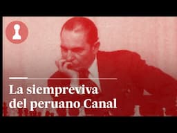 La siempreviva del peruano Canal, por Leontxo García | El rincón de los inmortales 481