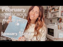 February Homeschool Plans & Goals | January Recap | the good…and the hard…