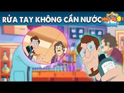 RỬA TAY KHÔNG CẦN NƯỚC - TRUYỆN CỔ TÍCH - PHIM HOẠT HÌNH - KHOẢNH KHẮC KỲ DIỆU - QUÀ TẶNG CUỘC SỐNG