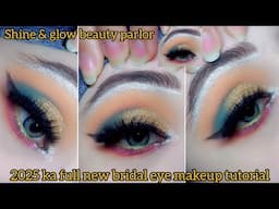 2025 ka full new easy bridal eye makeup tutorial only 5mint | step by step eye makeup | shine&glow